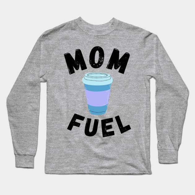 Mom Fuel (Coffee) Long Sleeve T-Shirt by blueduckstuff